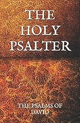 THE HOLY PSALTER: THE PSALMS OF DAVID