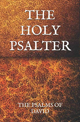 THE HOLY PSALTER: THE PSALMS OF DAVID