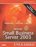 Microsoft Small Business Server 2003 Unleashed by Eriq Oliver Neale