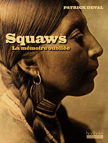 Squaws : La mémoire oubliée by Patrick Deval