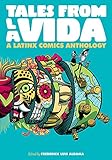 Tales from la Vida: A Latinx Comics Anthology (Latinographix) by Frederick Luis Aldama