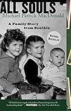 All Souls: A Family Story from Southie by Michael Patrick MacDonald