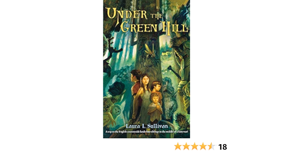Under The Green Hill Sullivan Laura L 9780312551490 Amazon Com Books