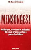 Mensonges ! : Politique, Ã©conomie, mÃ©dias (French Edition) by 
