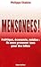 Mensonges ! : Politique, Ã©conomie, mÃ©dias (French Edition) by 