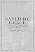 Saved By Grace (Annotated) (Vintage Puritan)