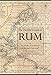 The Distiller's Guide to Rum by Ian Smiley, Eric Watson