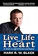 Live Life From the Heart: 52 Weeks to a Life of Passion and Purpose