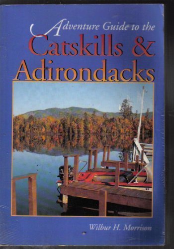 Hunter Adventure Guide Catskills and Adirondacks (Adventure Guide Series)