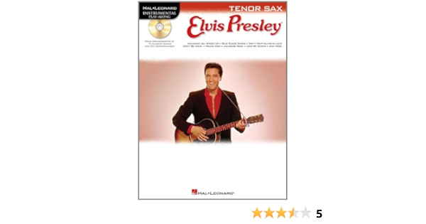 Amazon Com Elvis Presley For Tenor Sax Instrumental Play Along Book Cd Pack Hal Leonard Instrumental Play Along 9781423466949 Presley Elvis Books