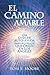 El Camino Amable (Spanish Edition) by