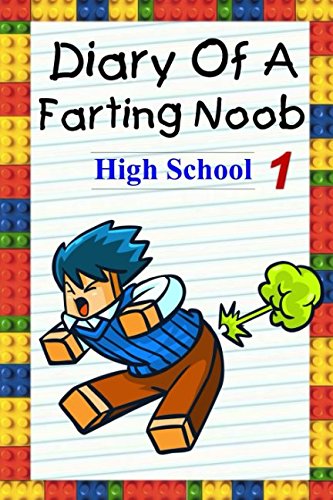 Diary Of A Farting Noob 1: High School