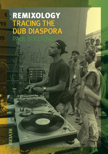 Remixology: Tracing the Dub Diaspora (Reverb) by Paul Sullivan