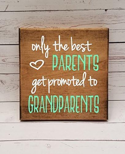 Only the best PARENTS get promoted to GRANDPARENTS Small Sign 7x7