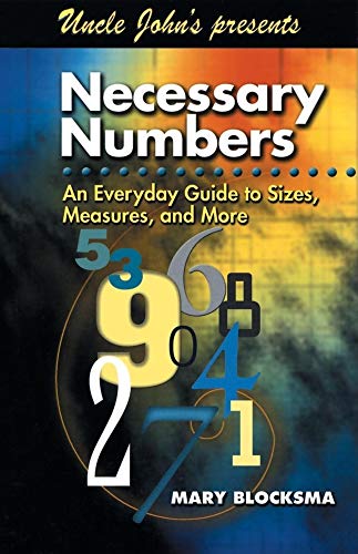 Uncle John Presents Necessary Numbers: An Everyday Guide to Sizes, Measures, and More (Bathroom Reader Series) at Amazon