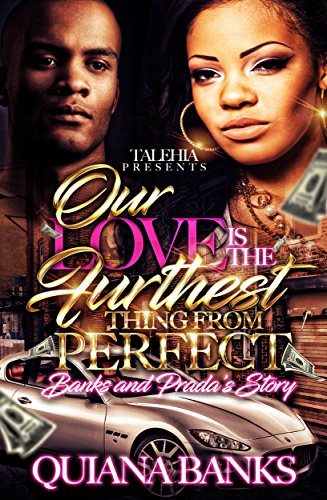 Our Love is the Furthest Thing From Perfect: Banks & Prada’s Story