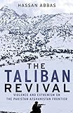Book cover for The Taliban Revival: Violence and Extremism on the Pakistan-Afghanistan Frontier