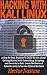 Hacking With Kali Linux: A Step by Step, Beginner's Guide for you about Getting Started with Network by Hector Nastase
