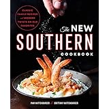 The New Southern Cookbook: Classic Family Recipes And Modern Twists on Old Favorites