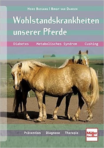 Wohlstandskrankheiten Unserer Pferde Diabetes - 