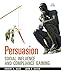 Persuasion: Social Inflence and Compliance Gaining