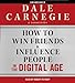 How to Win Friends and Influence People in the Digital Age