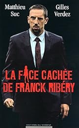 La  face cachée de Franck Ribéry