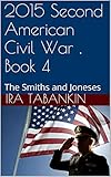 2015 Second American Civil War , Book 4: The Smiths and Joneses (2015 The Second American Civil War)