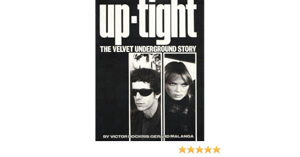 Uptight The Velvet Underground Story Victor Bockris - 