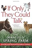 Front cover for the book If Only They Could Talk, The Miracles of Spring Farm by Bonnie Jones Reynolds