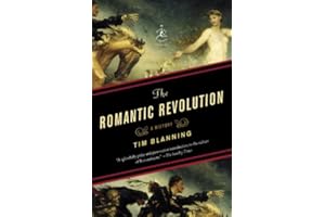 The Romantic Revolution: A History (Modern Library Chronicles Series Book 34)