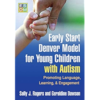 Early Start Denver Model for Young Children with Autism: Promoting Language, Learning, and Engagement book cover Early Start Denver Model for Young Children with Autism: Promoting Language, Learning, and Engagement book cover