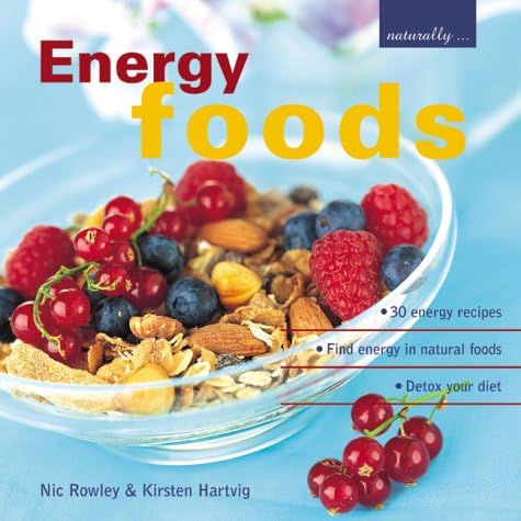Energy Foods: 30 Energy Recipes - Find Energy in Natural Foods, Detox Your Diet