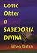 Livro Como Obter A Sabedoria Divina
