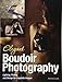 Elegant Boudoir Photography: Lighting, Posing, and Design for Exquisite Images