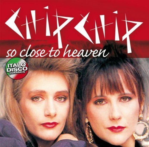 Chip Chip - So Close To Heaven - Zortam Music
