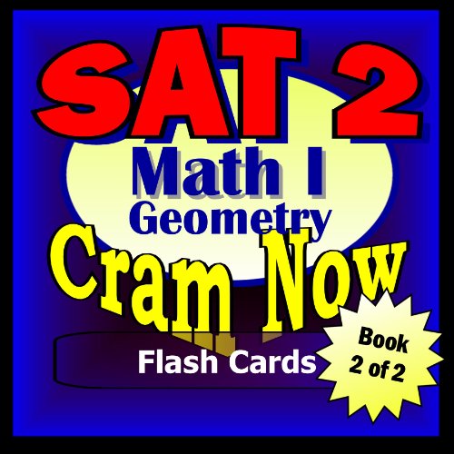 SAT II Prep Test MATH LEVEL I Part 2 - GEOMETRY Flash Cards--CRAM NOW!--SAT 2 Exam Review Book & Study Guide (SAT II Cram Now! 7)