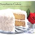 Southern Cakes: Sweet and Irresistible Recipes for Everyday Celebrations