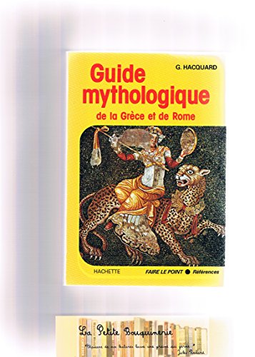 Guide mythologique de la Grèce et de Rome by Hacquard G. (Paperback)