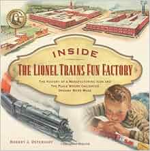 Inside The Lionel Trains Fun Factory The History Of A