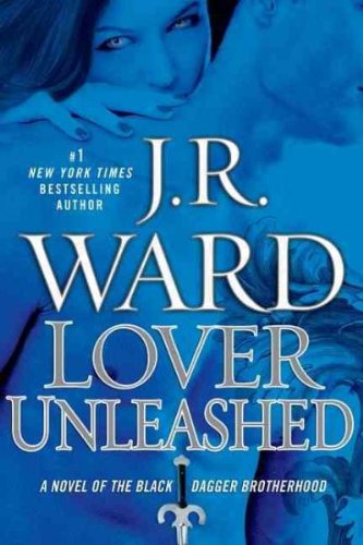 Lover Unleashed (Black Dagger Brotherhood, Book 9) 1449856519 Book Cover