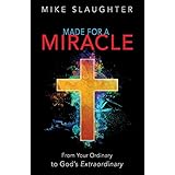 Made for a Miracle: From Your Ordinary to God's Extraordinary