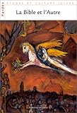 LA BIBLE ET L'AUTRE (Pardes études et cultures juives) (French Edition) by 