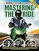 Mastering the Ride: More Proficient Motorcycling, 2nd Edition