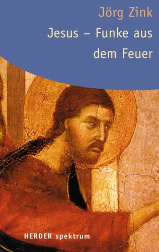 Jesus Funke Aus Dem Feuer 9783451055997 Amazon Com Books