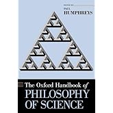 The Oxford Handbook of Philosophy of Science (Oxford Handbooks)