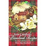 ONLY FULLY DIGITIZED COPY: Aunt Caroline's Dixieland Recipes: A Rare Collection  of Choice Southern Dishes