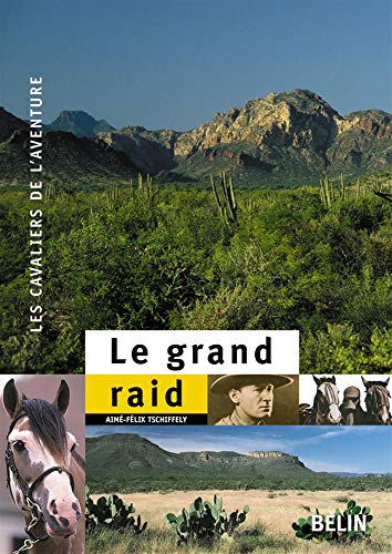 Le grand raid: à cheval de Buenos Aires à New York (1925-1928)