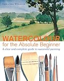 Watercolor for the Absolute Beginner (Art for the Absolute Beginner)