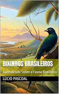 Livro Bixinhos Brasileiros: Aprendendo Sobre a Fauna Brasileira
